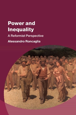 Power and Inequality: A Reformist Perspective by Roncaglia, Alessandro