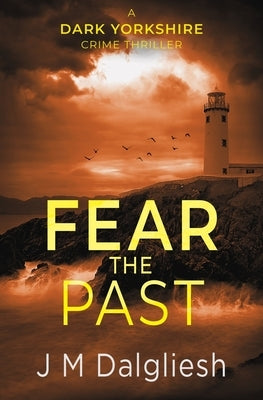 Fear the Past by Dalgliesh, J. M.