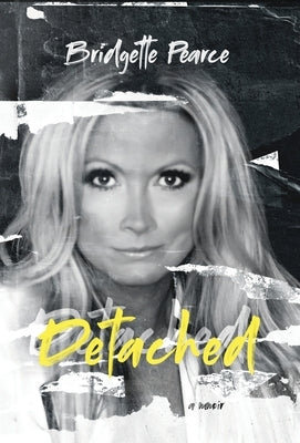 Detached: a memoir by Pearce, Bridgette