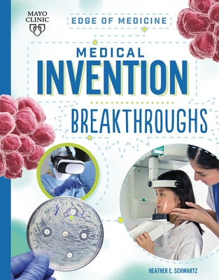 Medical Invention Breakthroughs by Schwartz, Heather E.