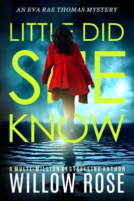 Little Did She Know: An intriguing, addictive mystery novel by Rose, Willow