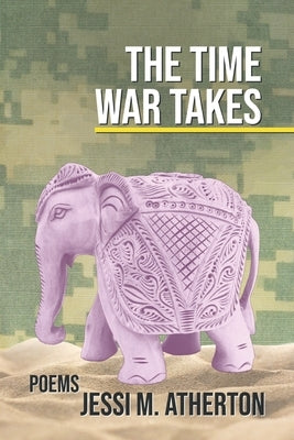 The Time War Takes: Poems by Atherton, Jessi M.