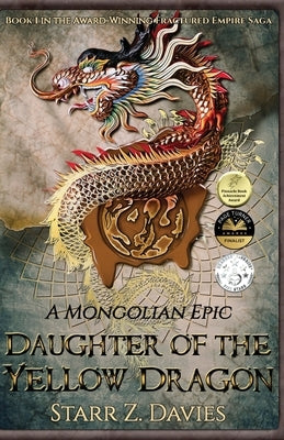 Daughter of the Yellow Dragon: A Mongolian Epic by Davies, Starr Z.