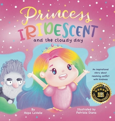 Princess Iridescent: and the Cloudy Day by Lavelle, Hope