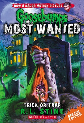 Trick or Trap (Goosebumps Most Wanted: Special Edition #3): Volume 3 by Stine, R. L.