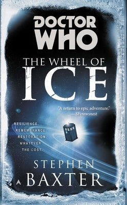 Doctor Who: the Wheel of Ice by Baxter, Stephen