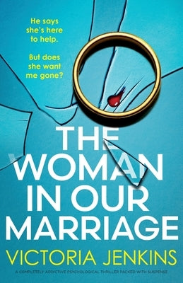 The Woman in Our Marriage: A completely addictive psychological thriller packed with suspense by Jenkins, Victoria