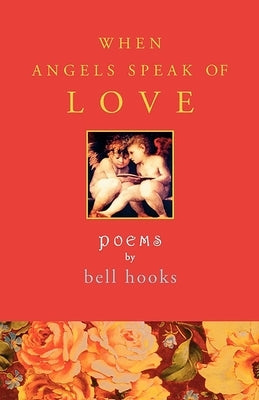 When Angels Speak of Love by Hooks, Bell