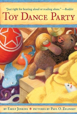 Toy Dance Party: Being the Further Adventures of a Bossyboots Stingray, a Courageous Buffalo, & a Hopeful Round Someone Called Plastic by Jenkins, Emily