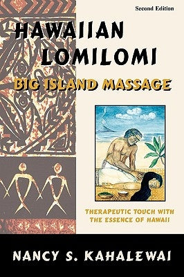 Hawaiian Lomilomi: Big Island Massage by Kahalewai, Nancy S.