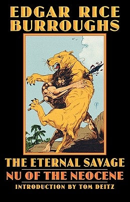 The Eternal Savage: NU of the Neocene by Burroughs, Edgar Rice