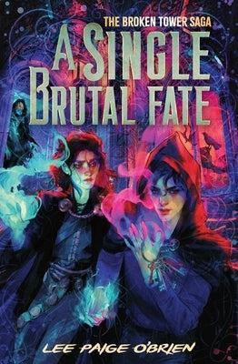 A Single Brutal Fate (the Broken Tower Book #2) by O'Brien, Lee Paige