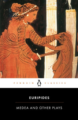 Medea and Other Plays by Euripides