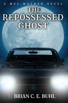 The Repossessed Ghost by Buhl, Brian C. E.