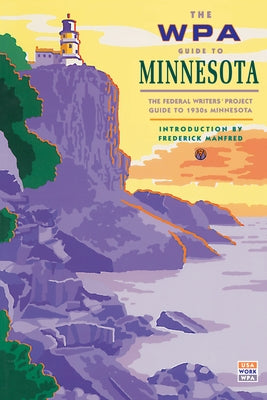The WPA Guide to Minnesota by Federal Writer's Project