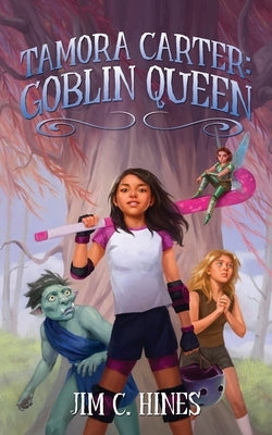 Tamora Carter: Goblin Queen by Hines, Jim C.