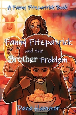 Fanny Fitzpatrick and the Brother Problem by Hammer, Dana