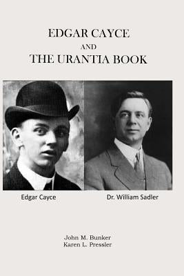 Edgar Cayce and The Urantia Book by Pressler, Karen L.