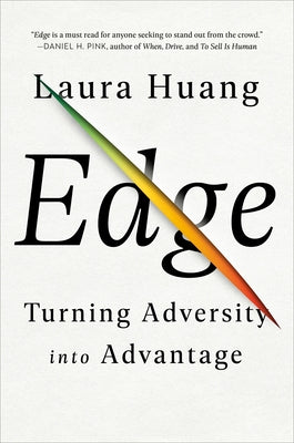 Edge: Turning Adversity Into Advantage by Huang, Laura