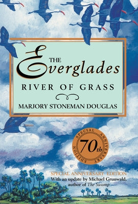 The Everglades: River of Grass by Douglas, Marjory Stoneman