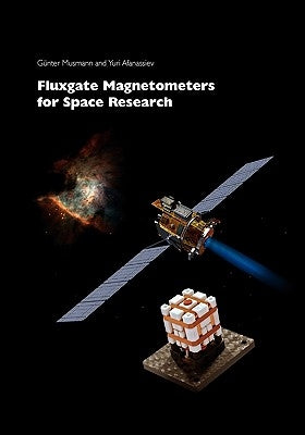 Fluxgate Magnetometers for Space Research by Musmann, G?nter