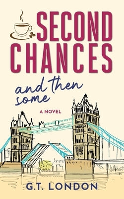 Second Chances and Then Some by London, G. T.