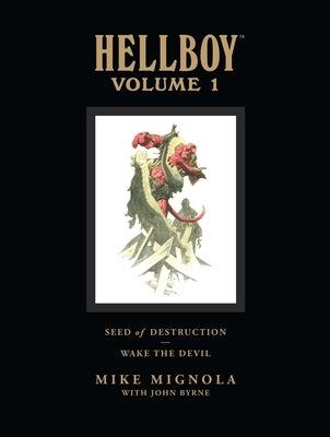 Hellboy Library Volume 1: Seed of Destruction and Wake the Devil by Mignola, Mike