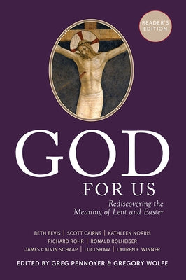 God for Us: Rediscovering the Meaning of Lent and Easter by Pennoyer, Greg