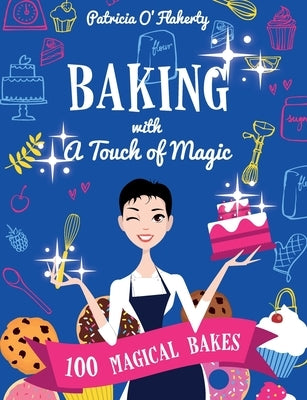 Baking With A Touch of Magic by O'Flaherty, Patricia