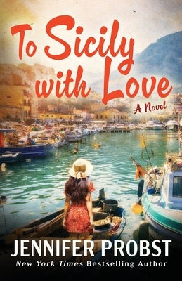 To Sicily with Love by Probst, Jennifer