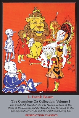 The Complete Wizard of Oz Collection: Volume I by Baum, L. Frank