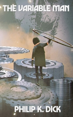 The Variable Man by Dick, Philip K.