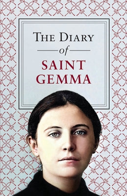 The Diary of St. Gemma by Galgani, St Gemma
