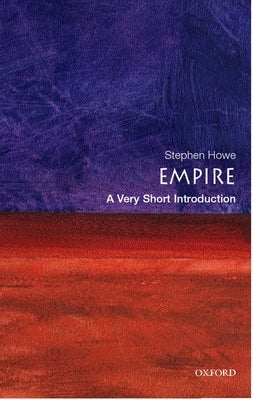 Empire: A Very Short Introduction by Howe, Stephen