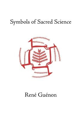 Symbols of Sacred Science by Guenon, Rene