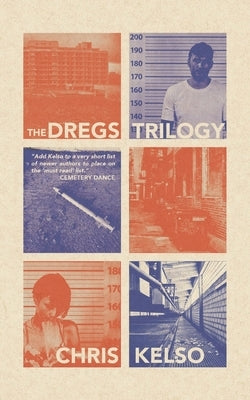 The Dregs Trilogy by Kelso, Chris