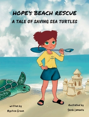 Hope's Beach Rescue: A Tale of Saving Sea Turtles by Green, Mystica