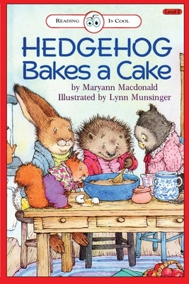 Hedgehog Bakes a Cake: Level 2 by MacDonald, Maryann