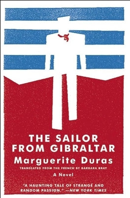 The Sailor from Gibraltar by Duras, Marguerite