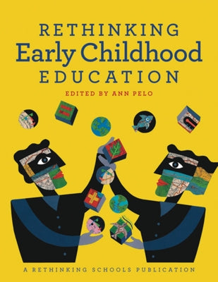 Rethinking Early Childhood Education by Pelo, Ann