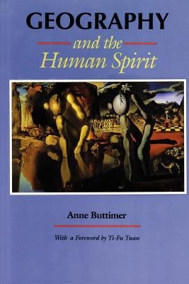 Geography and the Human Spirit by Buttimer, Anne
