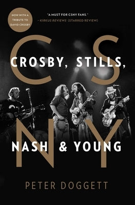 CSNY: Crosby, Stills, Nash and Young by Doggett, Peter