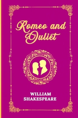 Romeo and Juliet by Shakespeare, William