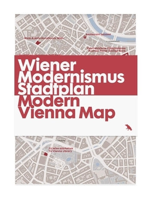 Wiener Modernismus Stadtplan / Modern Vienna Map: Guide to Modern Architecture in Vienna, Austria by Merin, Gili