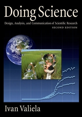 Doing Science: Design, Analysis, and Communication of Scientific Research by Valiela, Ivan