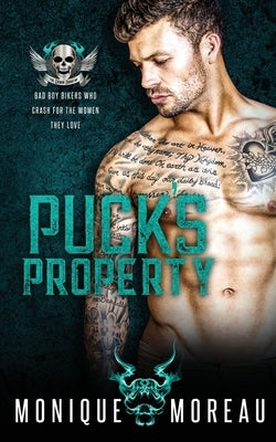 Puck's Property: A Bad Boy Biker Romance by Moreau, Monique