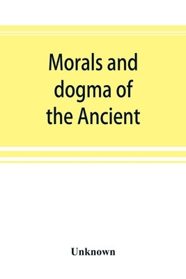 Morals and dogma of the Ancient and accepted Scottish rite of freemasonry, prepared for the Supreme council of the thirty-third degree, for the Southe by Unknown