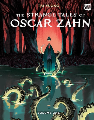 The Strange Tales of Oscar Zahn: Volume 1 [A Graphic Novel] by Vuong, Tri