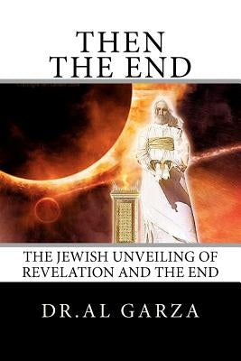 The Jewish Unveiling Of Revelation And The End by Gentry, Kenneth, Jr.