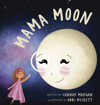 Mama Moon by Morgan, Connor